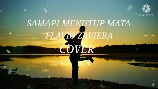 Sampai Menutup Mata - Flavio Zaviera (Cover + Lirik)