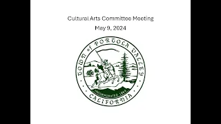 Cultural Arts Committee Meeting May 9,2024