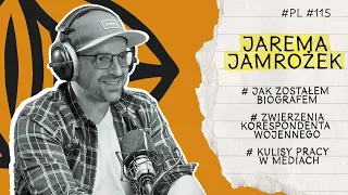 #115 #PL Jarema Jamrożek - Jak napisałem biografię korespondenta wojennego