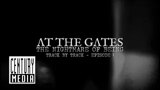 At The Gates - “The Nightmare Of Being” – Lyrical Talk (Album Track By Track Video - Episode 1/4)