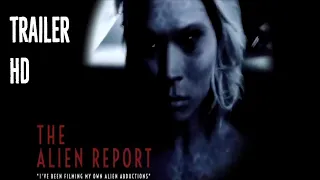 THE ALIEN REPORT Trailer 2020, UFO Abduction, Sci Fi Thriller Movie HD