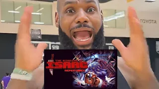 Lebron James, scream if you love The Binding of Isaac