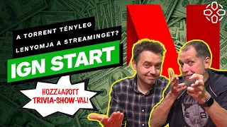 A torrent tényleg lenyomja a streaminget? - IGN Start 2024/17.