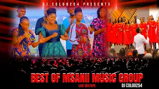 BEST OF MSANII MUSIC GROUP #2024 MIX || DJ COLOO254