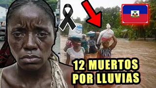 🚨EMERGENCIA😱 12 Muertes en Haiti por Lluvias de vaguada dios mio