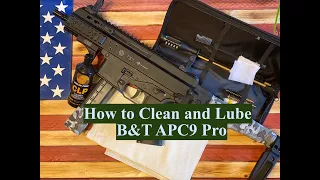 How to Clean and Lube an B&T APC9 Pro