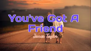 You've Got A Friend (lyrics) - James Taylor