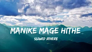 Manike Mage Hithe Slowed And Reverb [LO-FI] • MRx Song