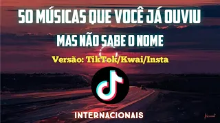 50 MÚSICAS QUE VOCÊ JÁ OUVIU MAS NÃO SABE O NOME ! Versão: TikTok/Insta/kwai. Internacionais 2022