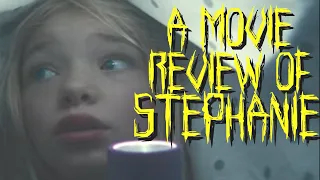 A MOVIE REVIEW OF STEPHANIE