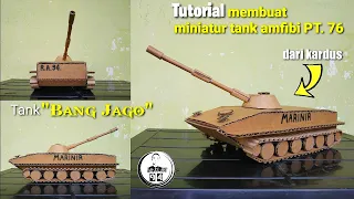 Tutorial membuat miniatur tank dari kardus || Tank Amfibi PT. 76