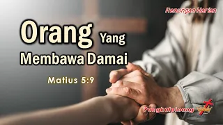 Orang yang Membawa Damai - Matius 5:9