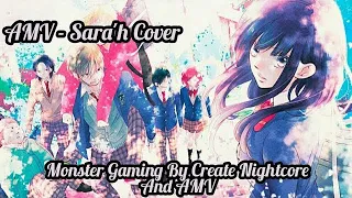 AMV - Sara'h Cover : Trop De Temps «Nightcore And Amv By Monster's AMV» 🌺