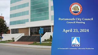 Portsmouth City Council Meeting April 23, 2024 Portsmouth Virginia