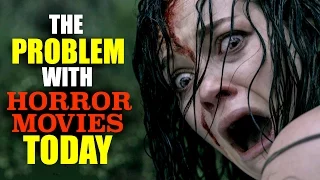 The Problem with Horror Movies Today