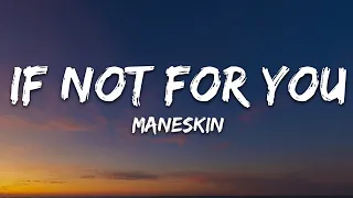 Måneskin - IF NOT FOR YOU (Lyrics)