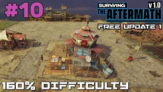 SURVIVING THE AFTERMATH // FREE UPDATE 1 // 160% DIFFICULTY // COLONY BUILDER // #10