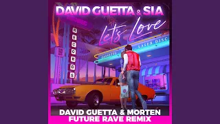 Let's Love (David Guetta & MORTEN Future Rave Remix) (Extended)