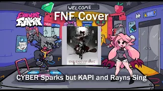 [FNF Cover]CYBER Sparks but KAPI and Rayna Sing
