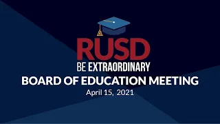 LIVE STREAM: RUSD Board Meeting 4-15-2021