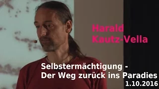 Harald Kautz Vella - Selbstermächtigung - Der Weg zurück ins Paradies | Cine12 - 1.10.2016