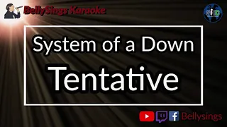 System of a Down - Tentative (Karaoke)