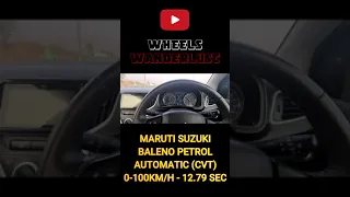 Maruti Suzuki Baleno Petrol Automatic (CVT) 0-100km/h Speed timing....🚨 #ytshorts #baleno #dragrace