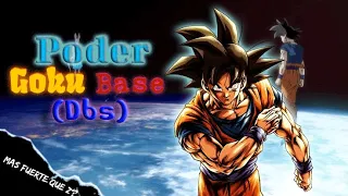 PODER DEL ESTADO BASE DE GOKU +NIVELES DE PODER DE DBZ