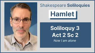 Hamlet Soliloquy 3: O what a rogue and peasant slave am I! (Act 2 Sc 2)