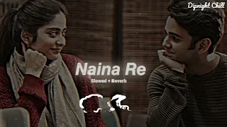 Naina Re - RAHAT FATEH ALI KHAN | Slowed And Reverb Lofi Mix