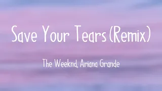 Save Your Tears - The Weeknd, Ariana Grande Lyric Version 🌳
