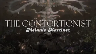 THE CONTORTIONIST [lyrics] // Melanie Martinez