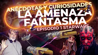 Episodio 1 La Amenaza Fantasma Anécdotas y Curiosidades