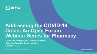 Addressing the COVID-19 Crisis: An Open Forum Webinar Series for Pharmacists - 10/14/21