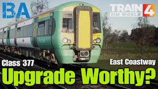 Upgrade Worthy? - Class 377 - East Coastway - Train Sim World 4