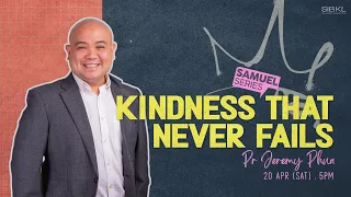 2 Samuel 8-10: Kindness that Never Fails - Pr Jeremy Phua // 20 Apr 2024 (5:00PM, GMT+8)