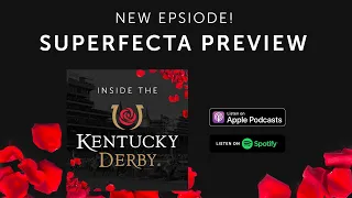Inside the Kentucky Derby | Superfecta Preview