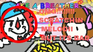 Scratchin' Melodii But Bad: All Stages