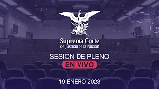 Sesión del Pleno de la SCJN 19 enero 2023