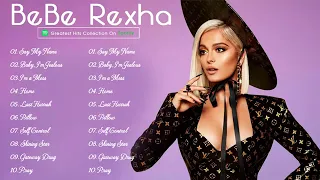 Bebe Rexha Greatest Hits Playlist 2023 ~ Best Songs Of All Time ~ Alternative Songs