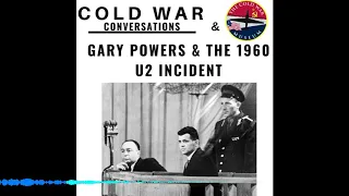 23 - Gary Powers & the 1960 U2 Incident