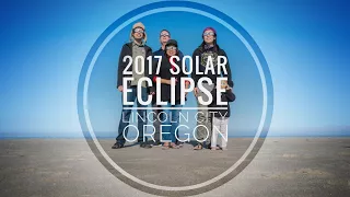 2017 Solar Eclipse VLOG - Lincoln City, Oregon (4K)