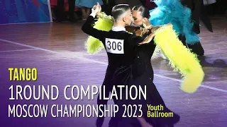 Tango Compilation = Moscow Championship 2023 = Youth Ballroom 1R