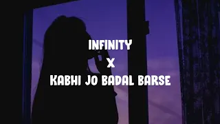 Infinity X Kabhi Jo Badal Barse (Lyrics)