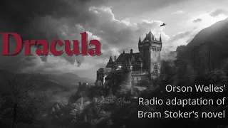 1938 Dracula w/ Orson Welles - Full Radio Drama Revived | YesterHear  #bramstoker