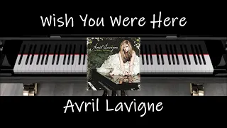 Wish You Were Here - Avril Lavigne [Piano]