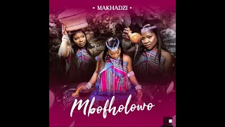 Makhadzi Entertainment Mbofholowo Album Best Hits  Mix 2023