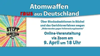 Atomwaffen raus aus Deutschland - über Blockadeaktionen in Büchel und Gerichtsverfahren