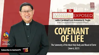 COVENANT OF LIFE - The Word Exposed with Cardinal Tagle (June 6, 2021)