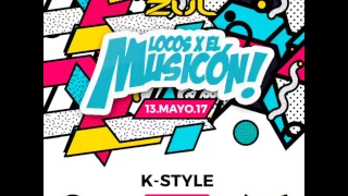 K-Style - Promo Mix LOCOS X EL MUSICON 2017 (13/05/2017 ZUL Saltacaballo)